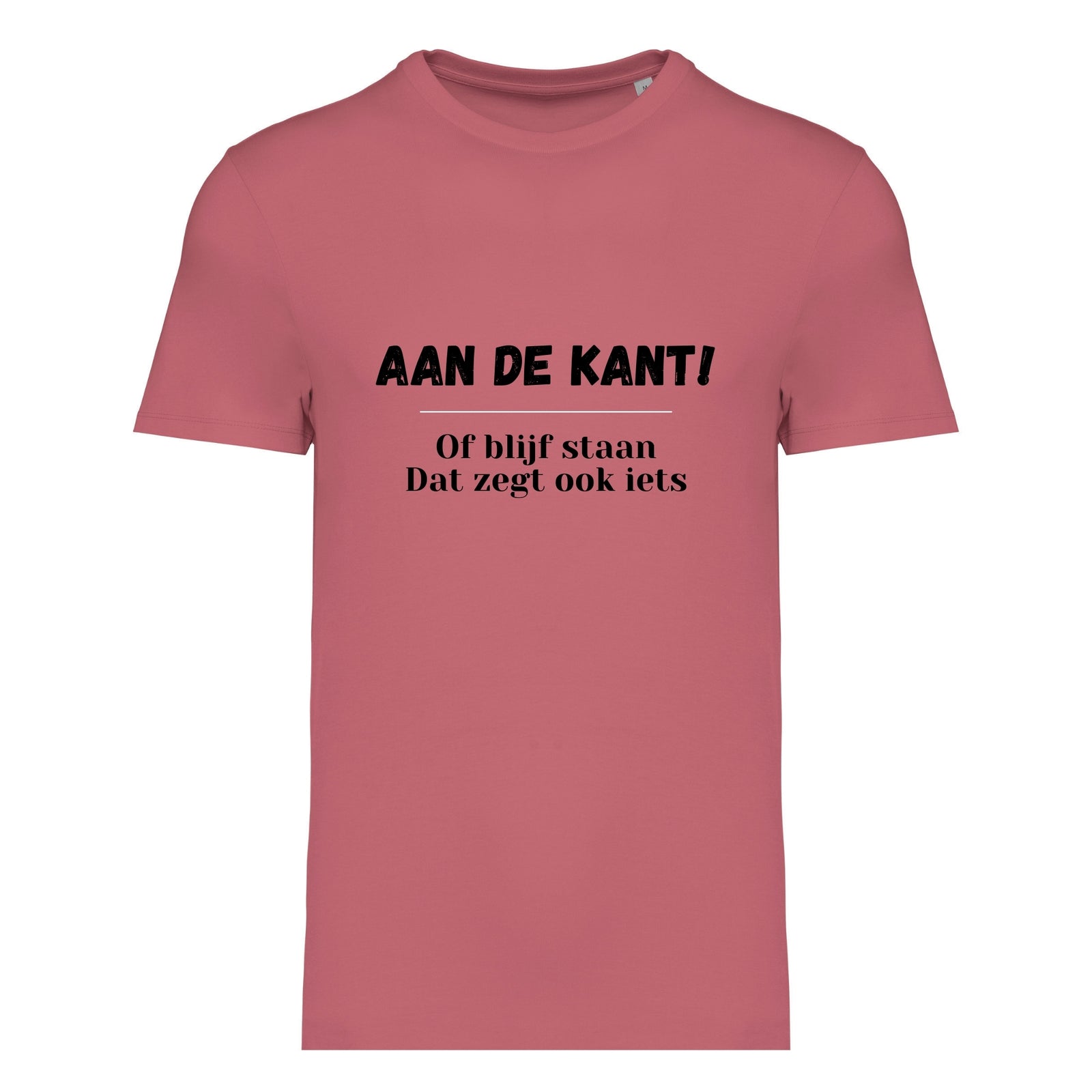 Aan de kant! Of blijf staan. Dat zegt ook iets – T-shirt
