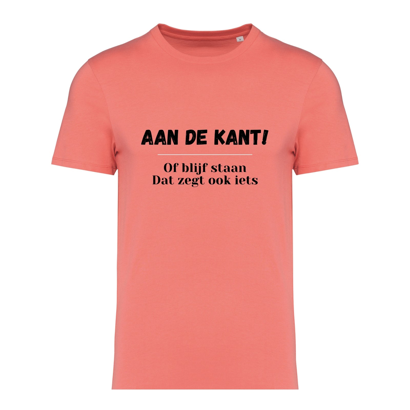 Aan de kant! Of blijf staan. Dat zegt ook iets – T-shirt