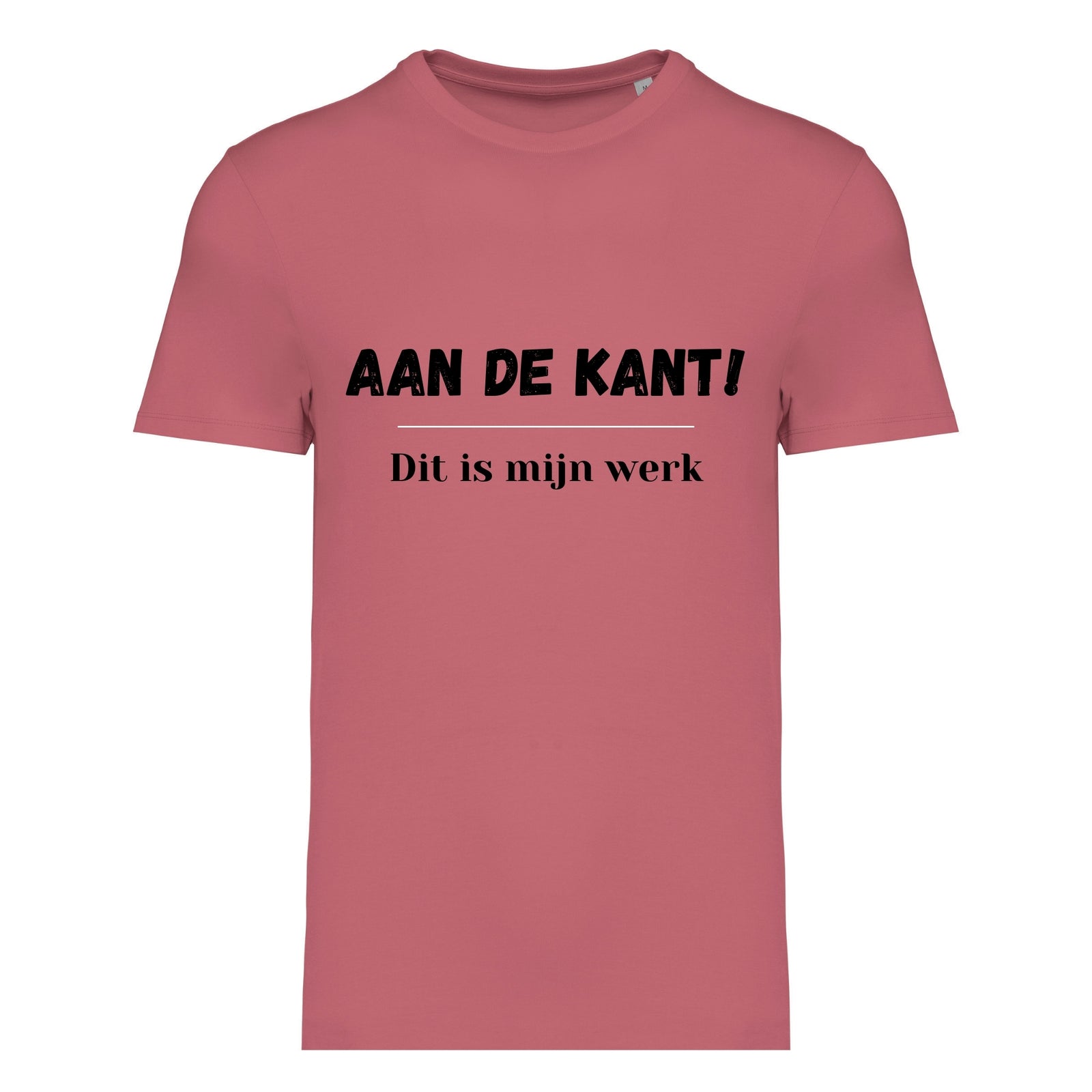 Aan de kant! Dit is mijn werk – T-shirt