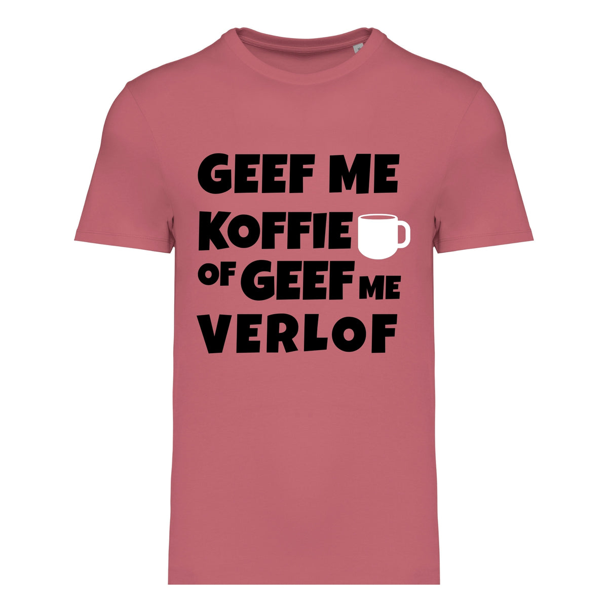 Geef me koffie of geef me verlof – T-shirt