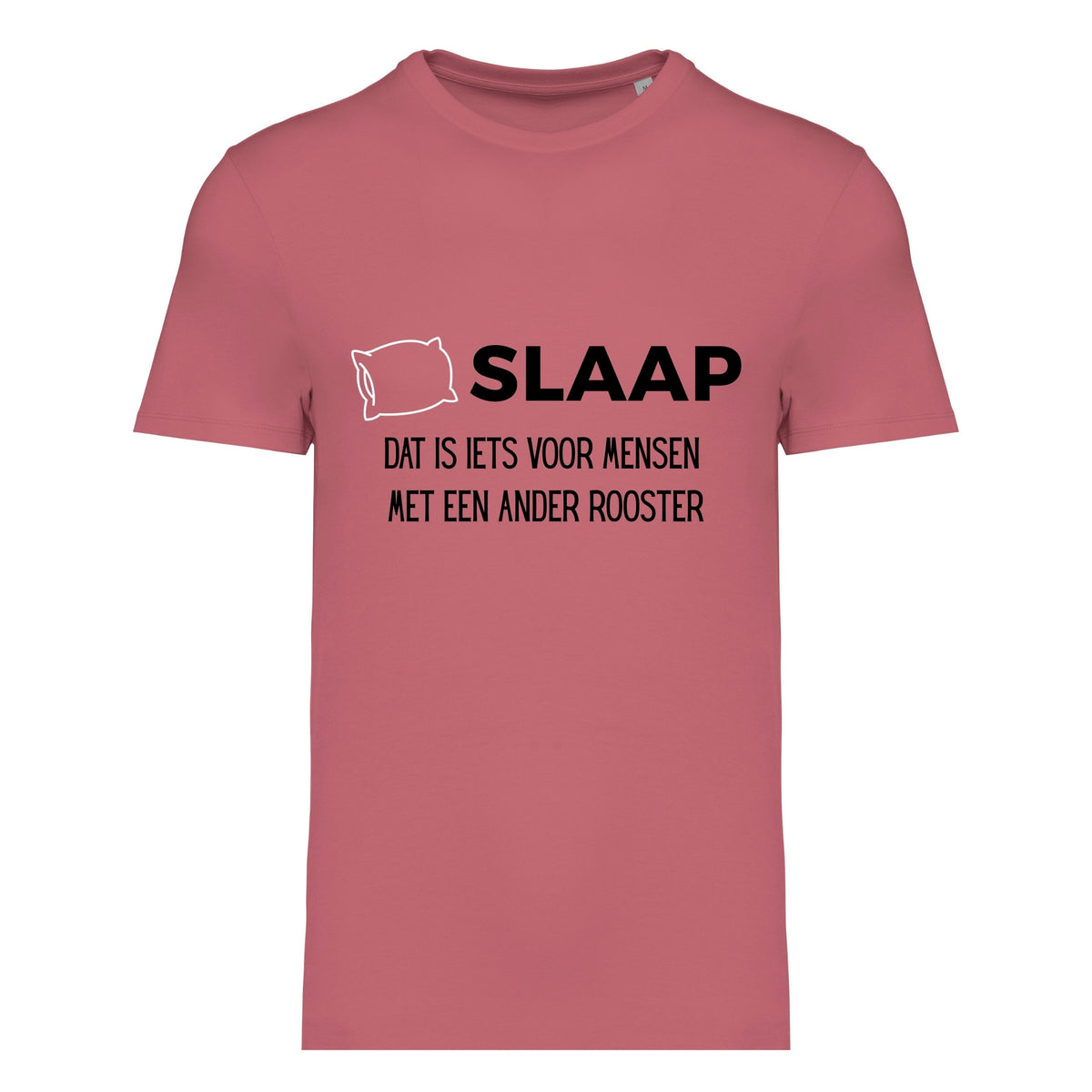SLAAP, Dat is iets voor mensen met een ander rooster – T-shirt