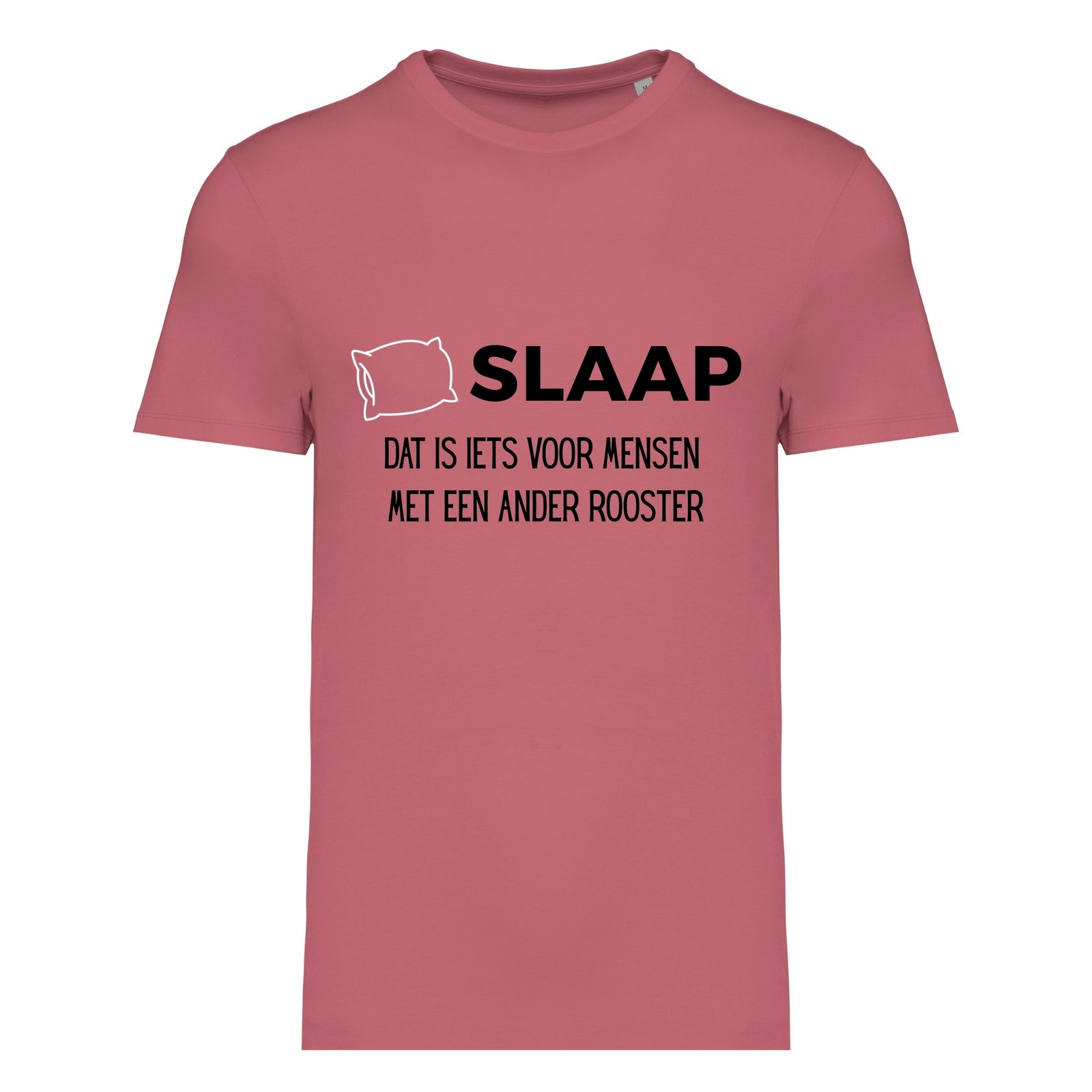 SLAAP, Dat is iets voor mensen met een ander rooster – T-shirt