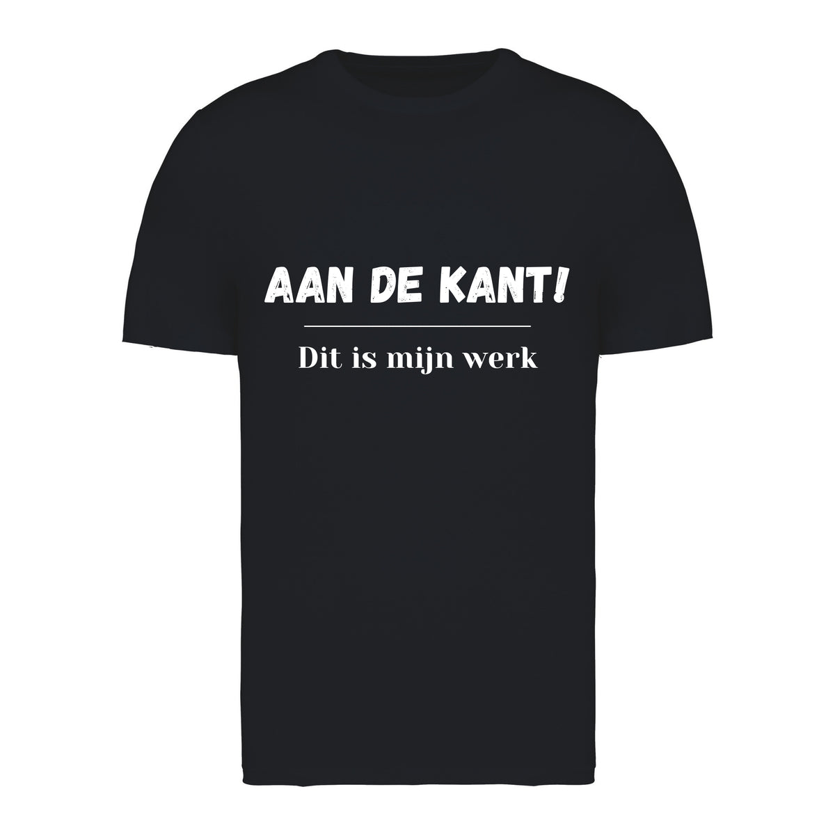 Aan de kant! Dit is mijn werk – T-shirt