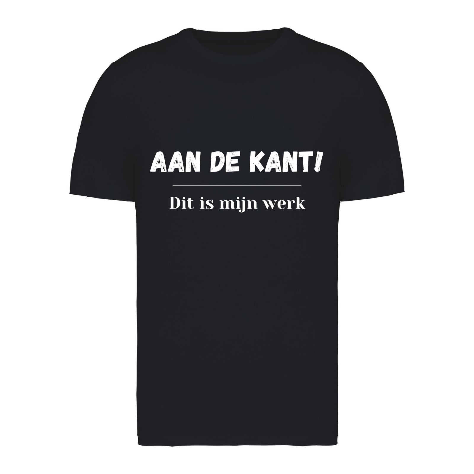 Aan de kant! Dit is mijn werk – T-shirt