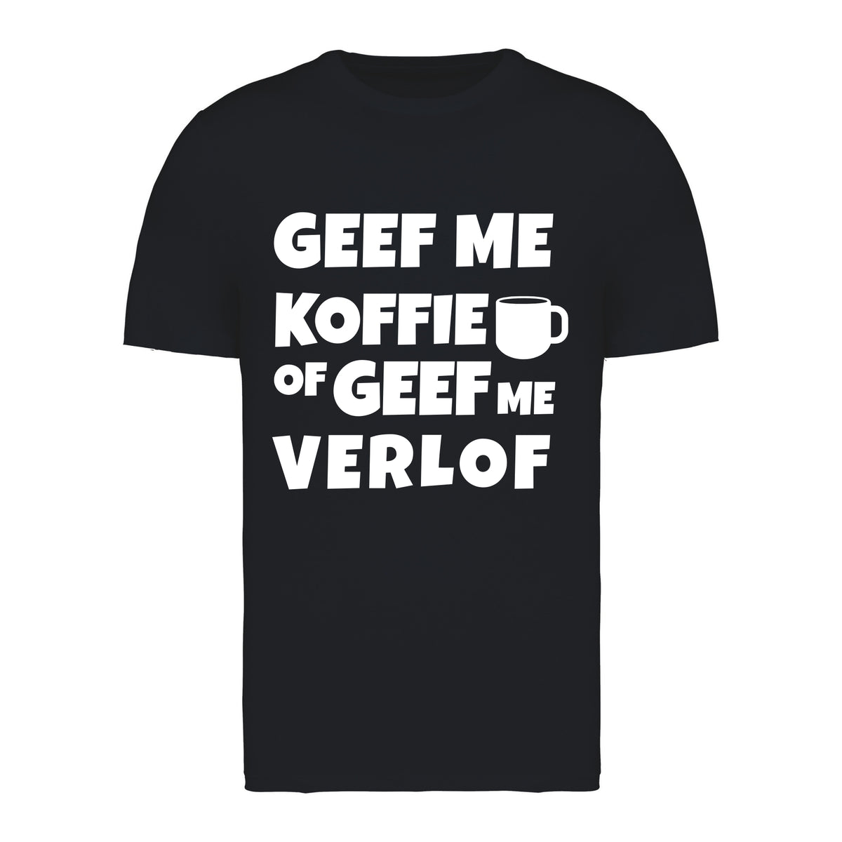 Geef me koffie of geef me verlof – T-shirt