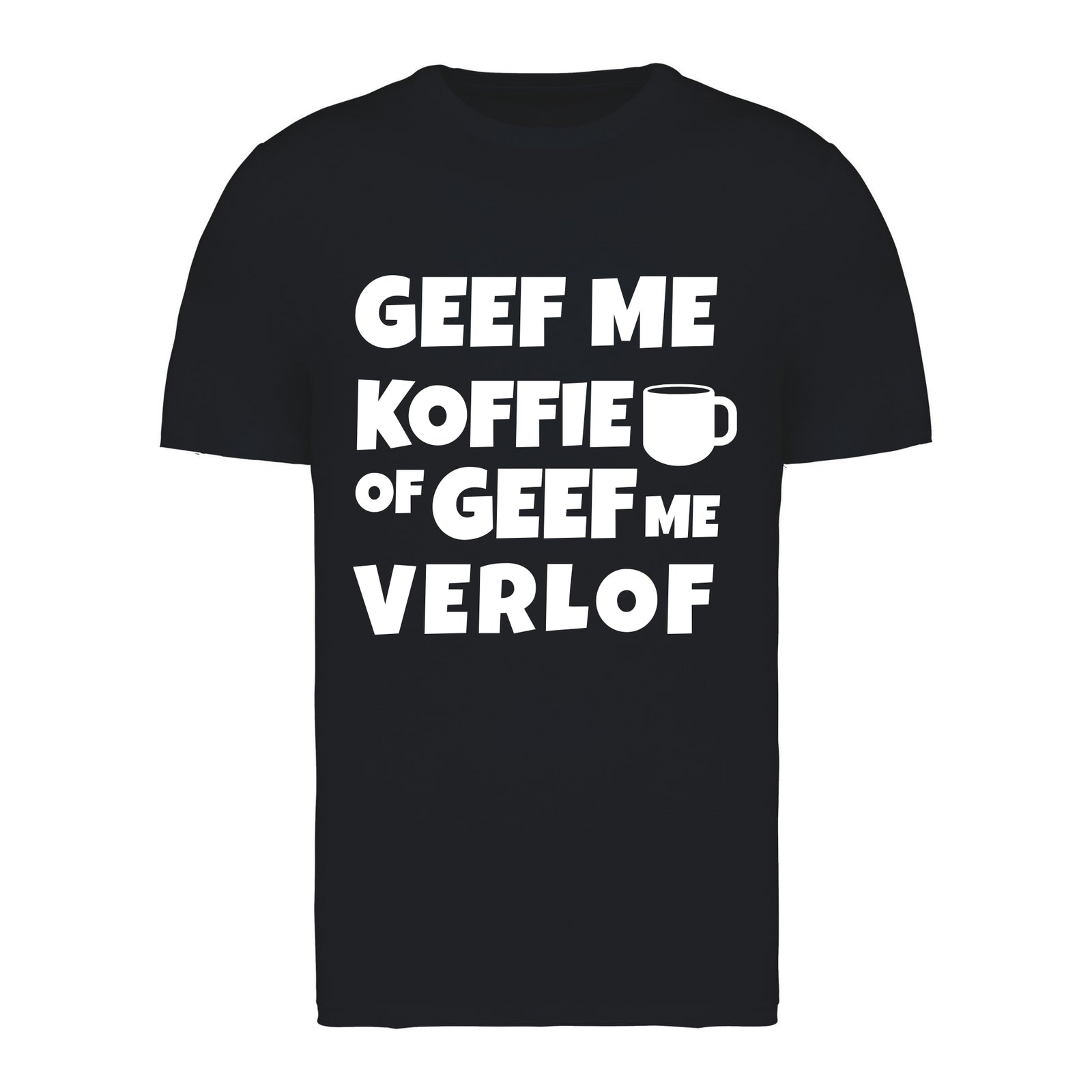Geef me koffie of geef me verlof – T-shirt