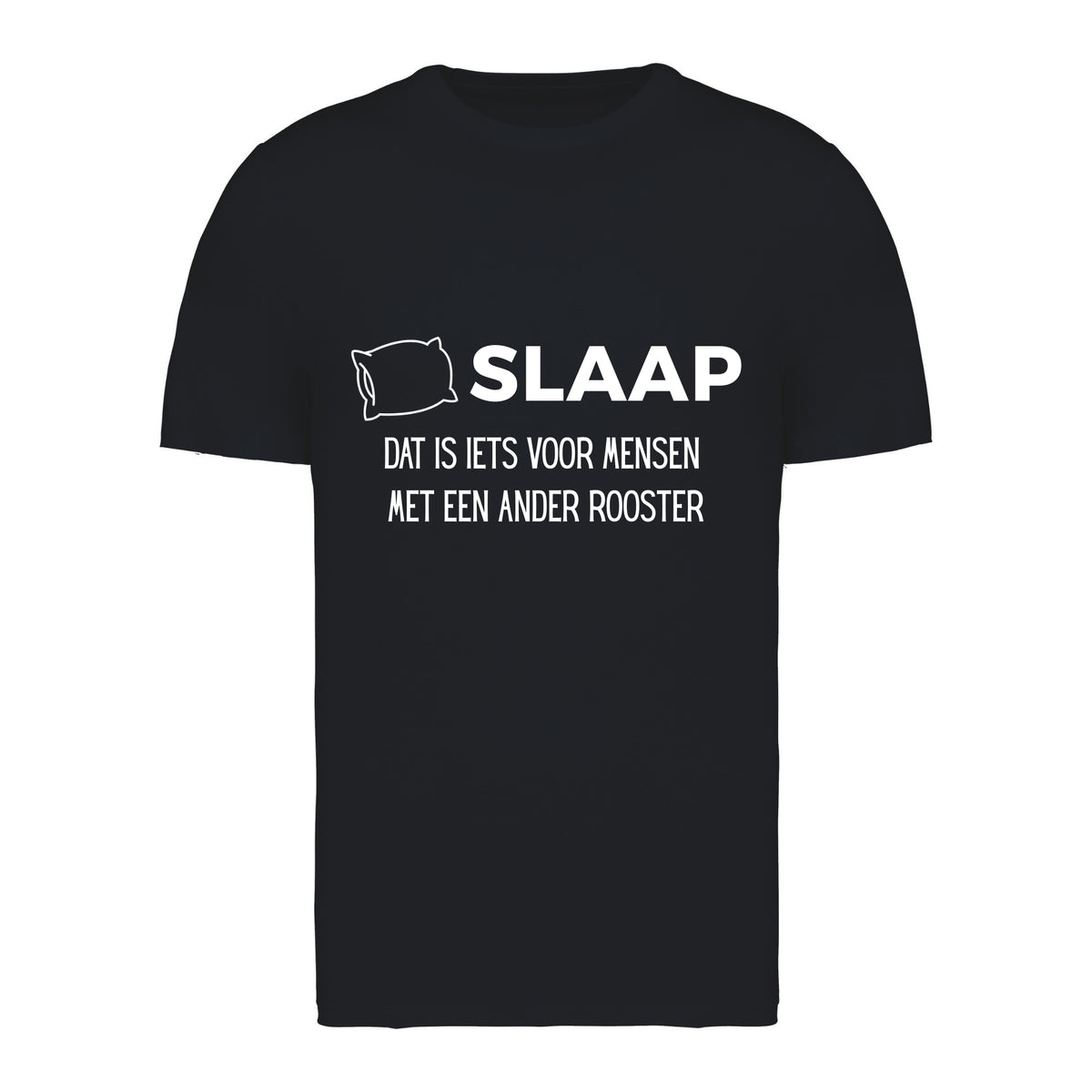 SLAAP, Dat is iets voor mensen met een ander rooster – T-shirt