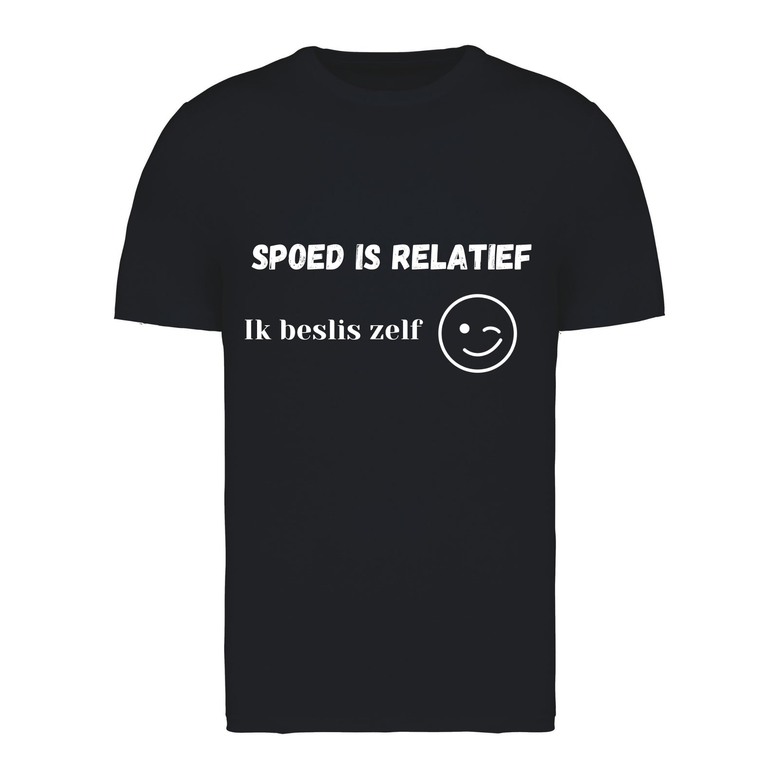 Spoed is relatief, Ik beslis zelf – T-shirt