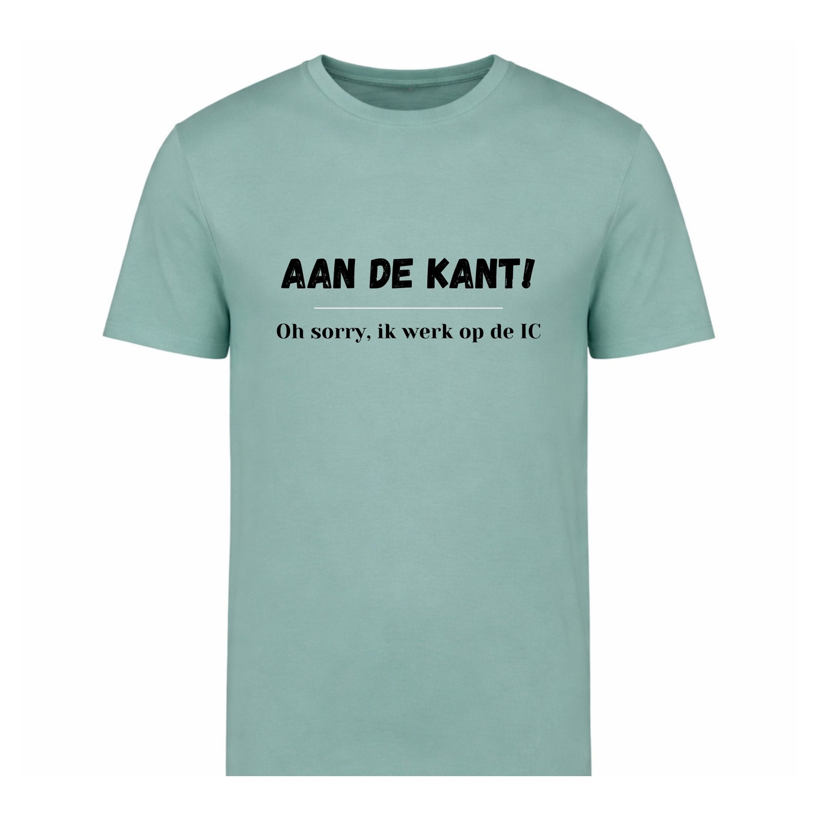 Aan de kant! Oh sorry, ik werk op de IC – T-shirt