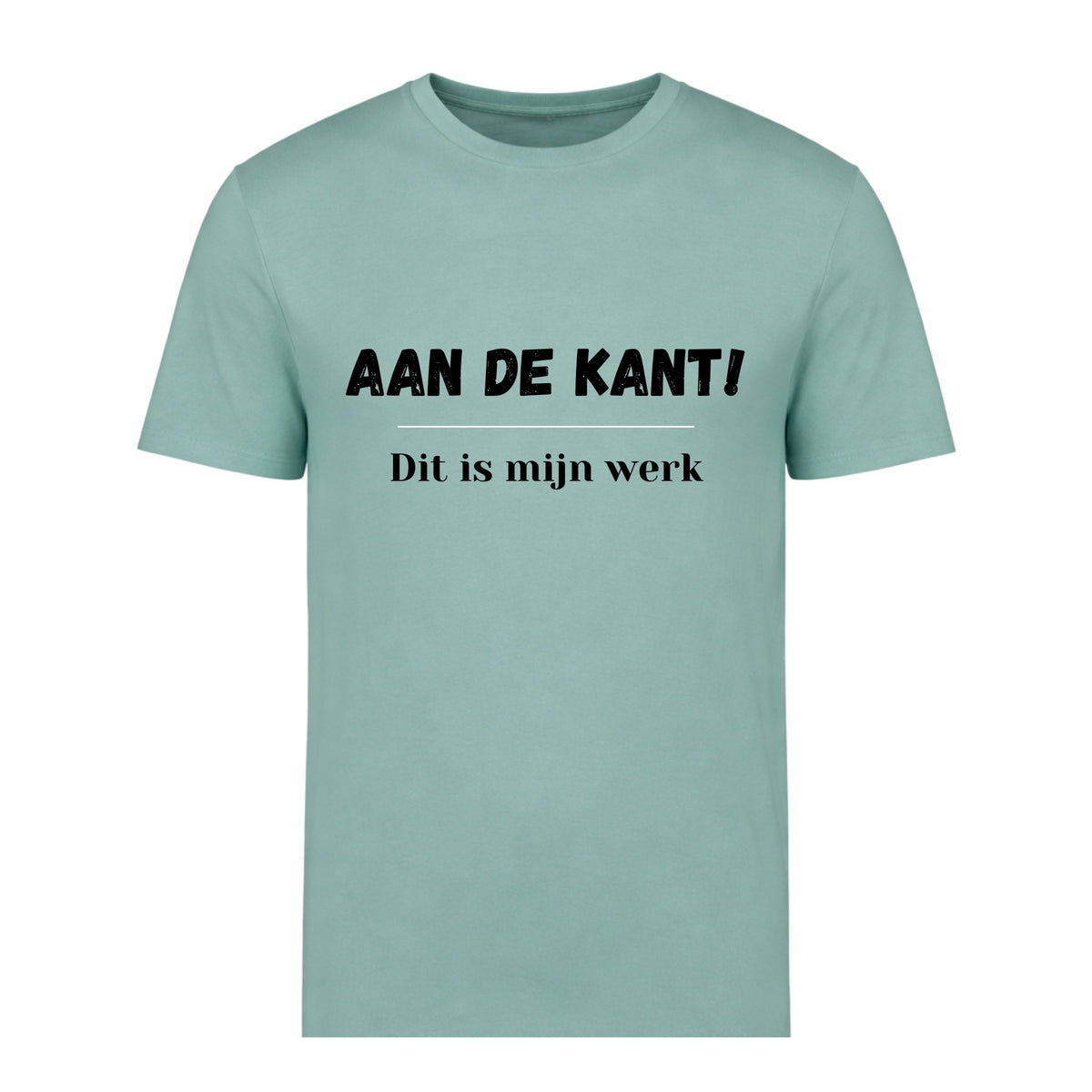 Aan de kant! Dit is mijn werk – T-shirt