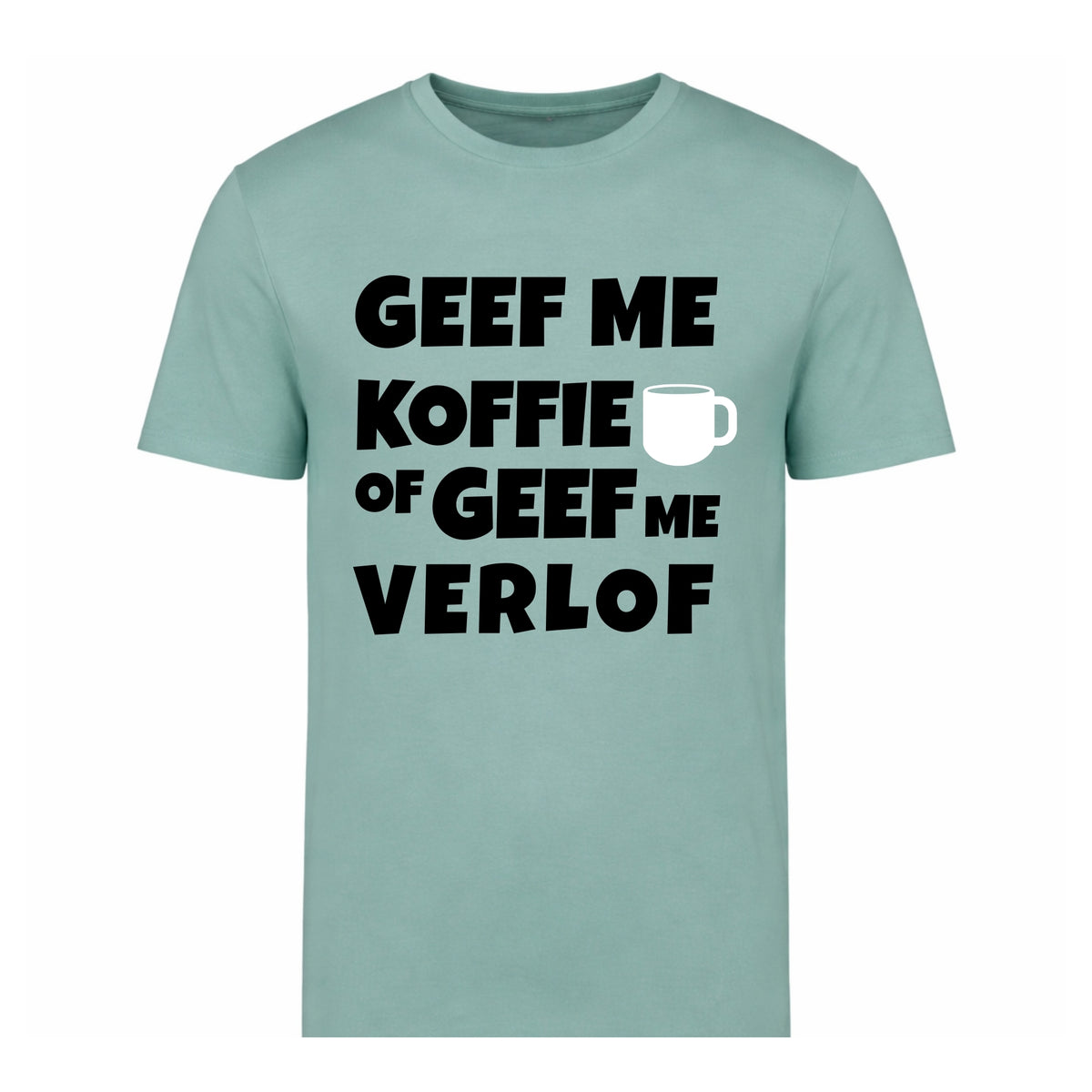 Geef me koffie of geef me verlof – T-shirt