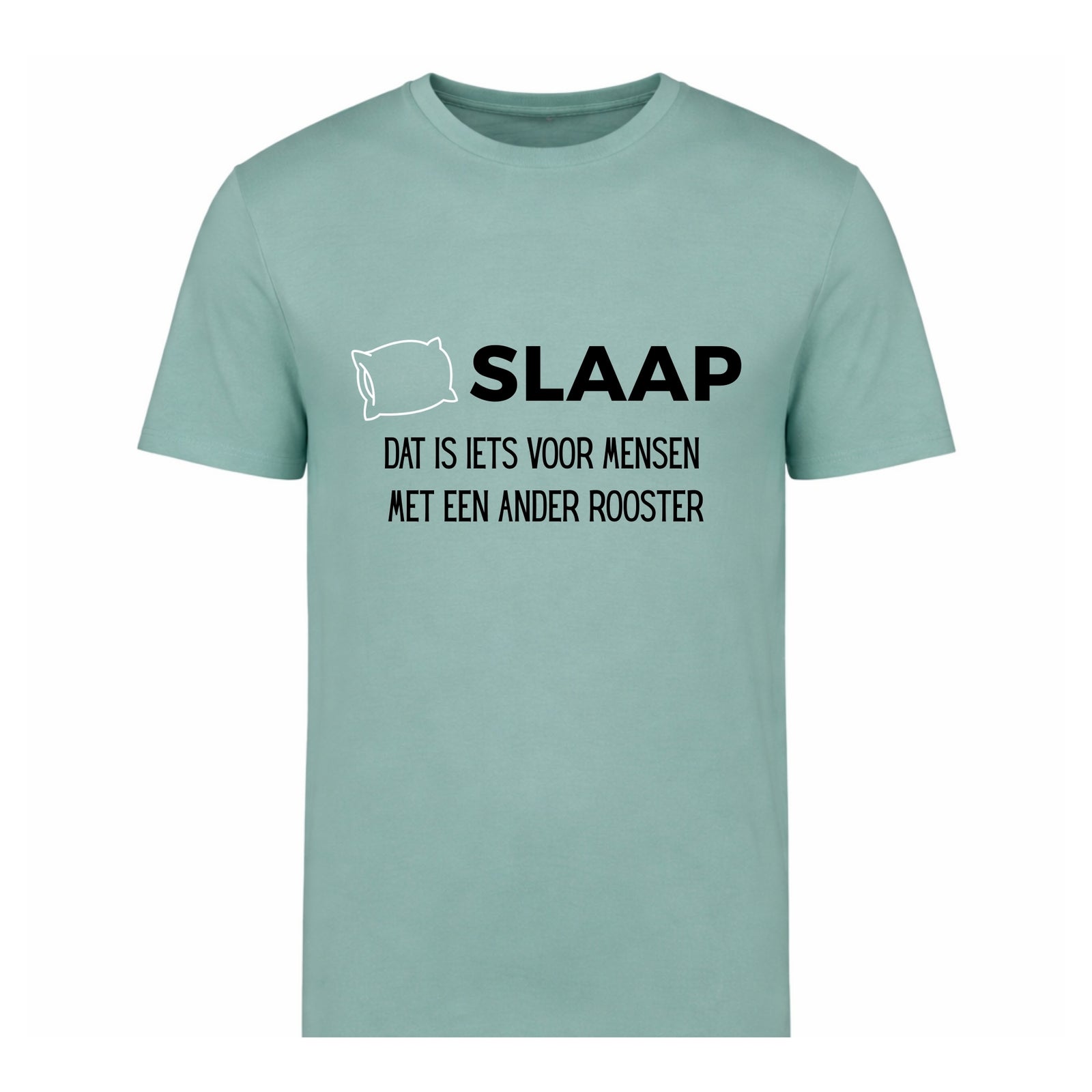 SLAAP, Dat is iets voor mensen met een ander rooster – T-shirt