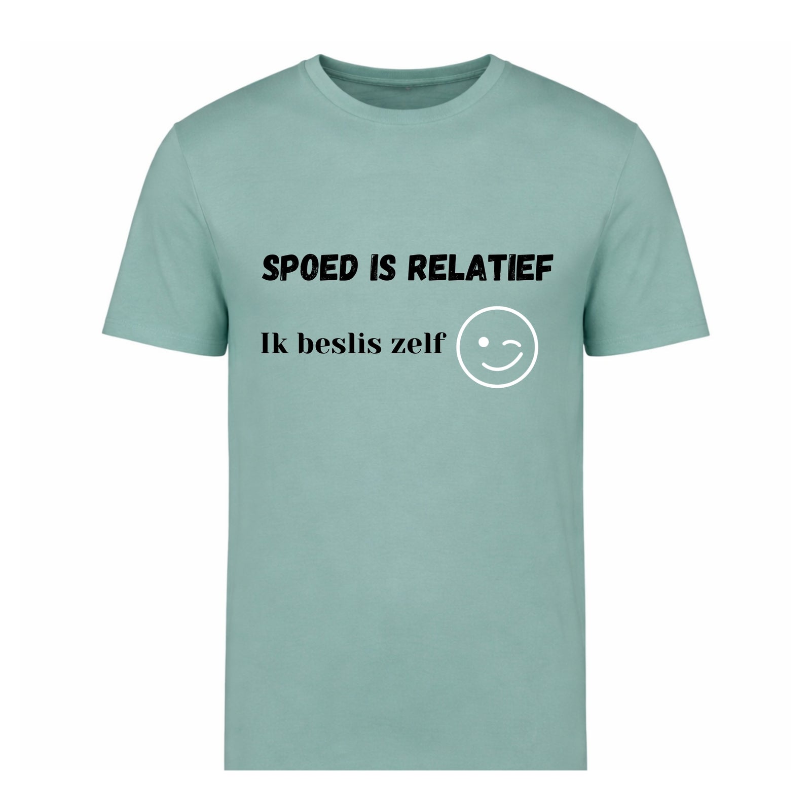 Spoed is relatief, Ik beslis zelf – T-shirt