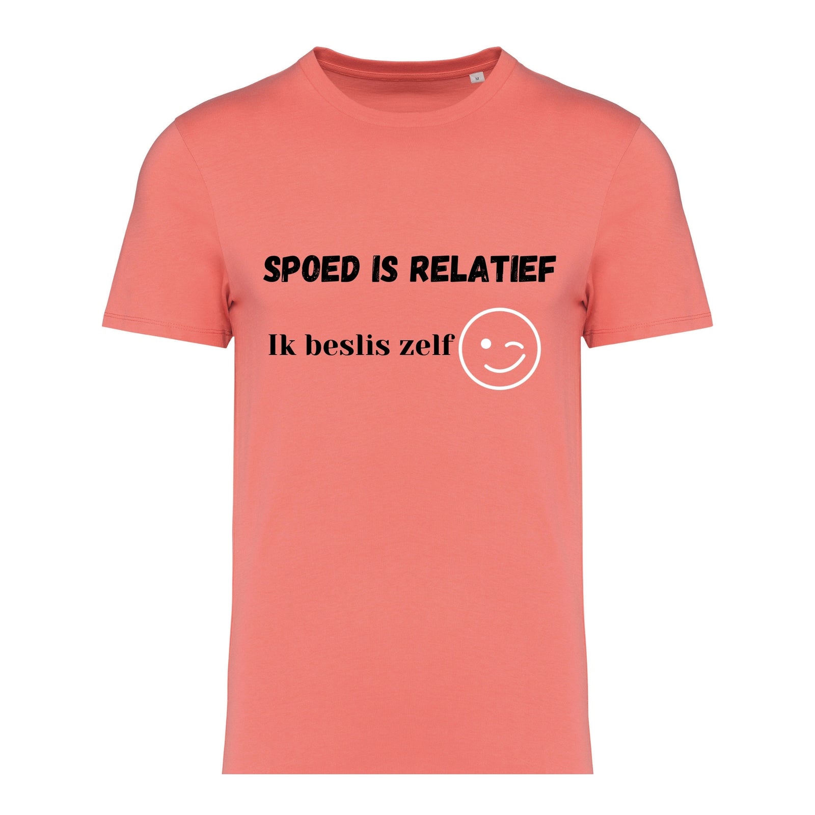 Spoed is relatief, Ik beslis zelf – T-shirt