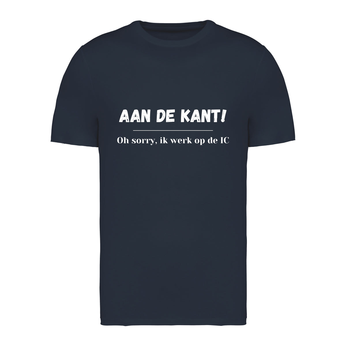 Aan de kant! Oh sorry, ik werk op de IC – T-shirt
