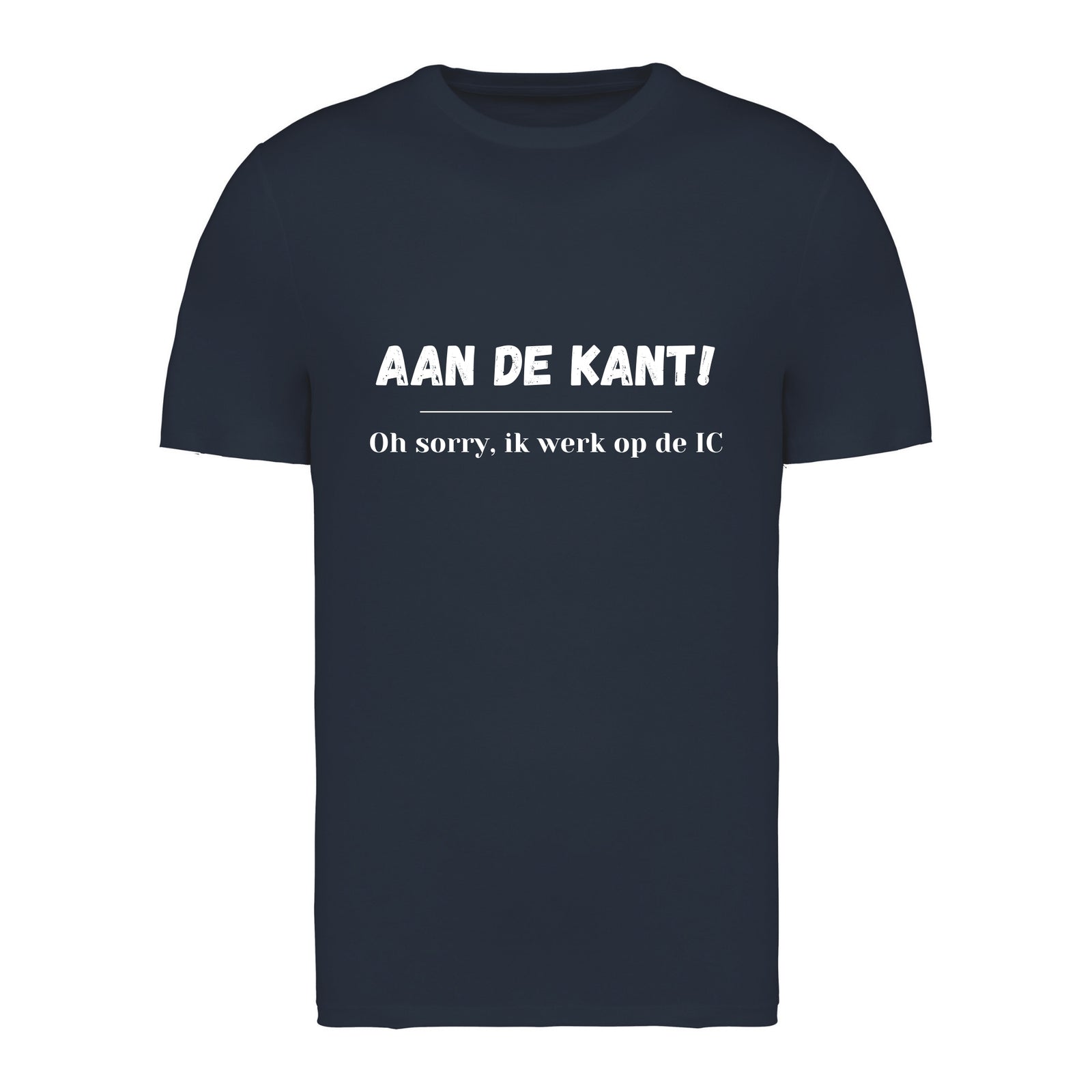 Aan de kant! Oh sorry, ik werk op de IC – T-shirt
