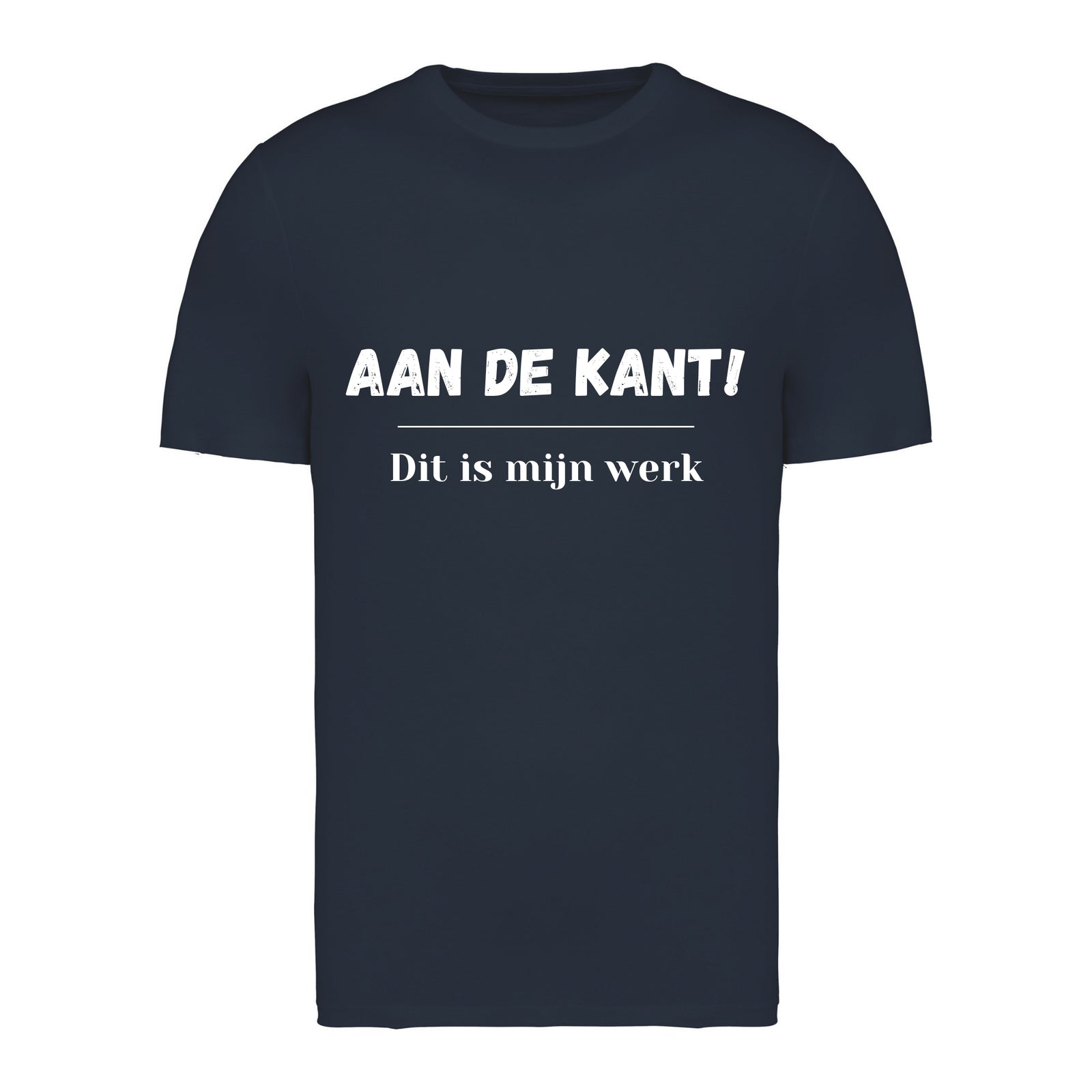 Aan de kant! Dit is mijn werk – T-shirt