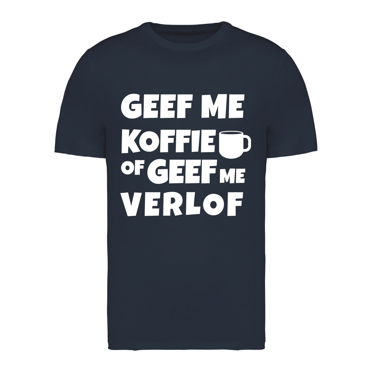 Geef me koffie of geef me verlof – T-shirt