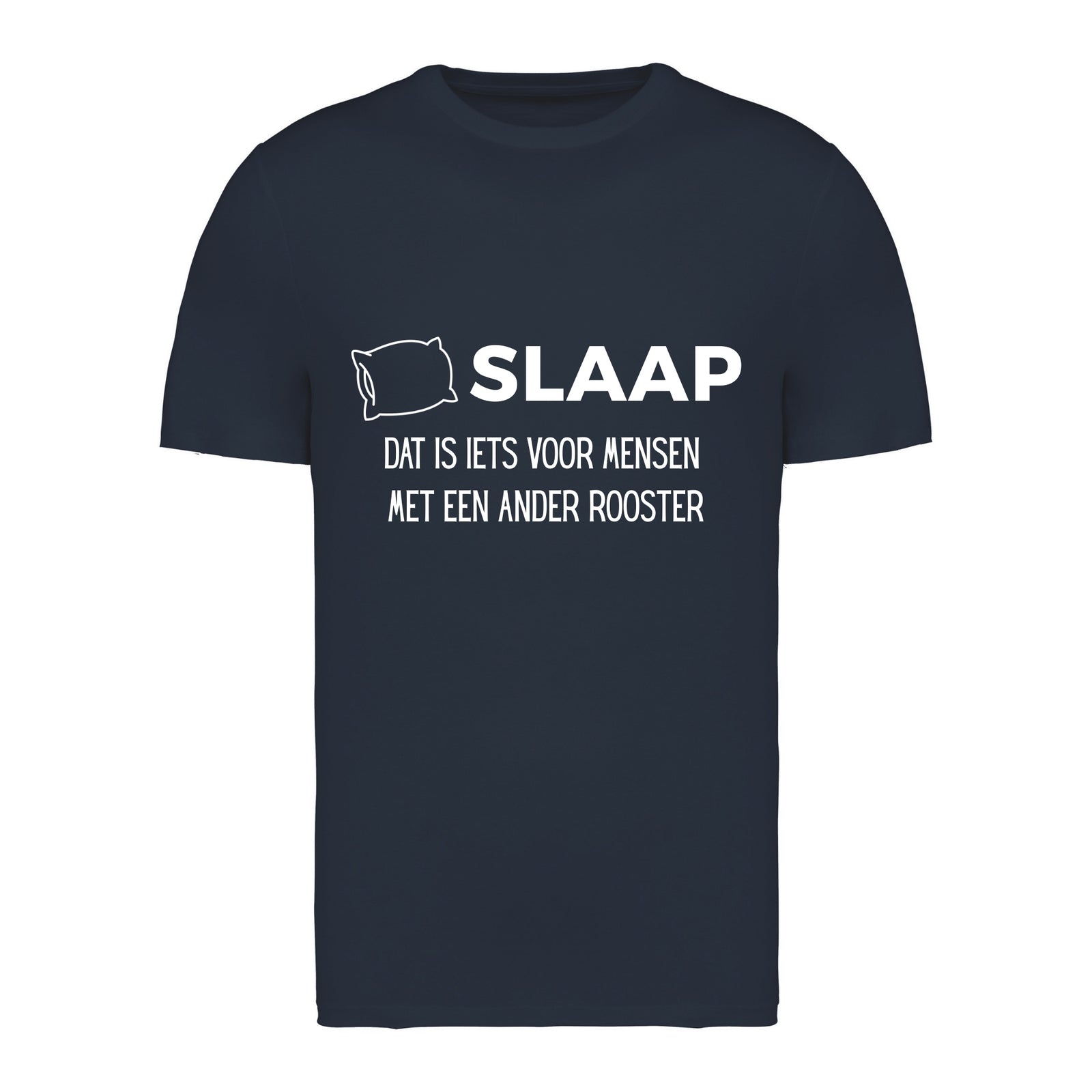 SLAAP, Dat is iets voor mensen met een ander rooster – T-shirt